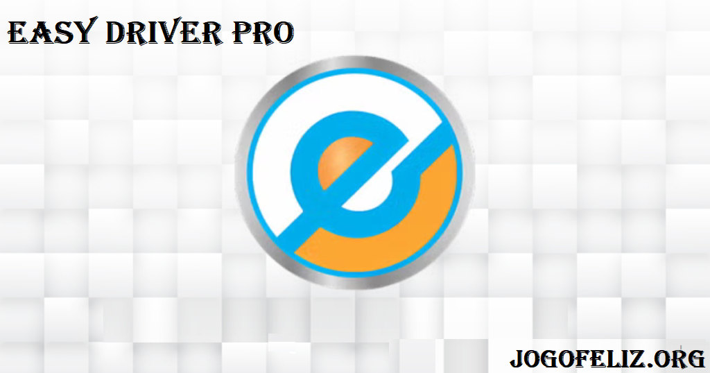 Easy Driver Pro 10.0.0 Crackeado Com Chave De Licença 2025